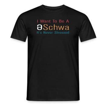 Ich will ein Schwa sein, der nie gestresst ist - Männer T-Shirt - Schwarz - Vorne - AI Model Male 178 light (178cm)