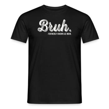 Bruh Formerly Known As Mom - Men's T-Shirt - black - Front - AI Model Male 178 light (178cm)