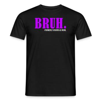 Bruh Formerly Known As Mom - Men's T-Shirt - black - Front - AI Model Male 178 light (178cm)