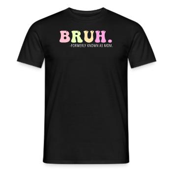 Bruh Formerly Known As Mom - Men's T-Shirt - black - Front - AI Model Male 178 light (178cm)
