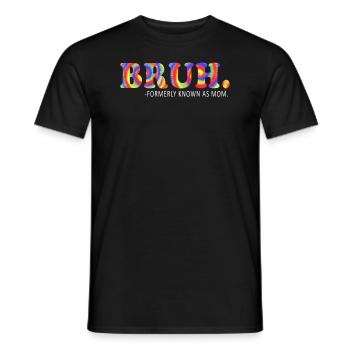 Bruh Formerly Known As Mom - Men's T-Shirt - black - Front - AI Model Male 178 light (178cm)