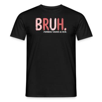 Bruh Formerly Known As Mom - Men's T-Shirt - black - Front - AI Model Male 178 light (178cm)