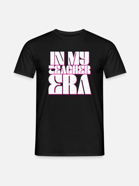 In My Teaching Era Teaching - Men's T-Shirt - black