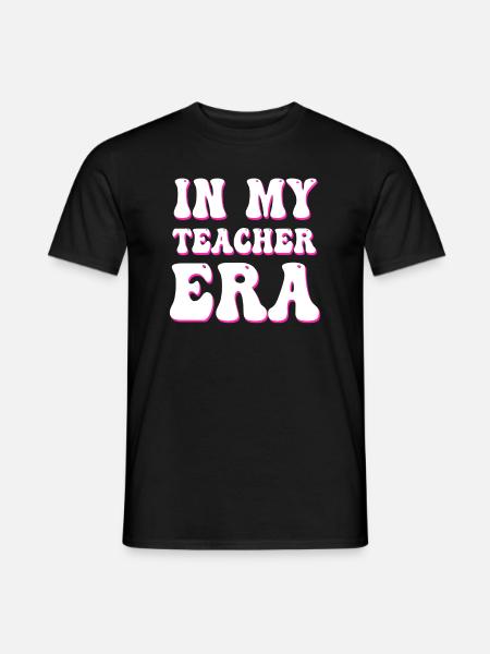 In My Teaching Era Teaching - Men's T-Shirt - black