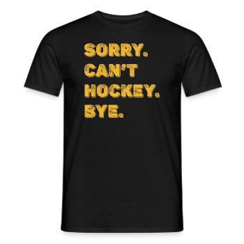 Sorry Can't Hockey Bye Hockey Lover - Men's T-Shirt - black - Front - AI Model Male 178 light (178cm)