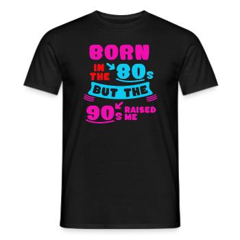 Born In The 80s Raised By The 90s - Men's T-Shirt - black - Front - AI Model Male 178 light (178cm)