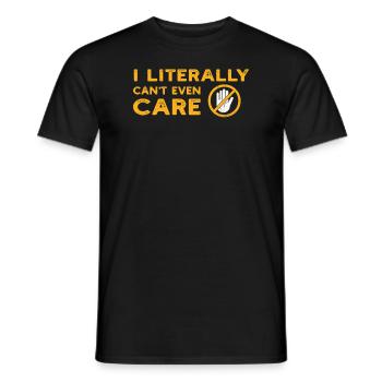 I Literally Cant Even Care - Men's T-Shirt - black - Front - AI Model Male 178 light (178cm)