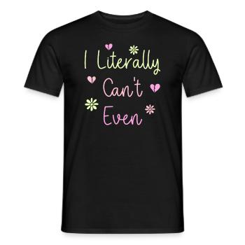 I Literally Cant Even Care - Men's T-Shirt - black - Front - AI Model Male 178 light (178cm)