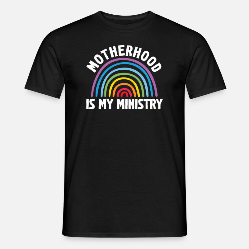 La maternité est mon ministère - T-shirt homme - noir