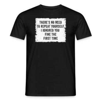 There's No Need To Repeat Yourself - Men's T-Shirt - black - Front - AI Model Male 178 light (178cm)