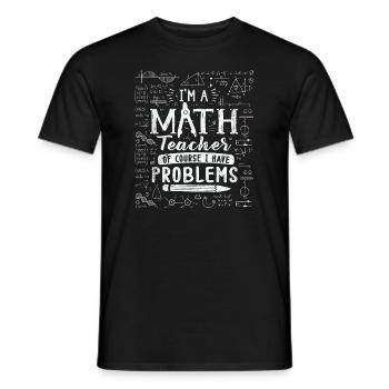 Je suis un professeur de mathématiques, bien sûr que j’ai - T-shirt homme - noir - Devant - AI Model Male 178 light (178cm)