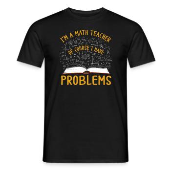 Je suis un professeur de mathématiques, bien sûr que j’ai - T-shirt homme - noir - Devant - AI Model Male 178 light (178cm)