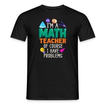 Je suis un professeur de mathématiques, bien sûr que j’ai - T-shirt homme - noir - Devant - AI Model Male 178 light (178cm)