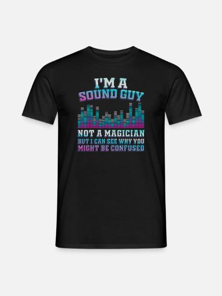 Sound Guy Not A Magician - Men's T-Shirt - black