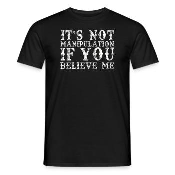 Not Manipulation If You Believe - Men's T-Shirt - black - Front - AI Model Male 178 light (178cm)
