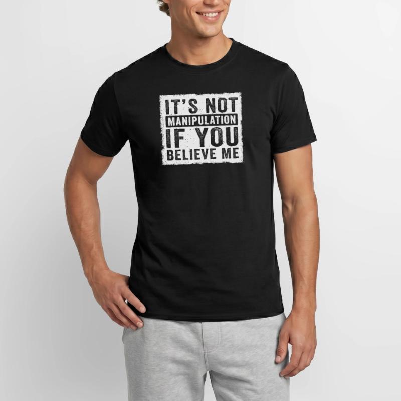 Pas de manipulation si vous croyez T-shirt homme