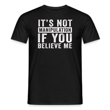Keine Manipulation, wenn du glaubst - Männer T-Shirt - Schwarz - Vorne - AI Model Male 178 light (178cm)