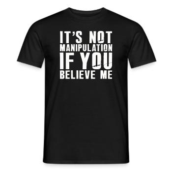 Not Manipulation If You Believe - Men's T-Shirt - black - Front - AI Model Male 178 light (178cm)