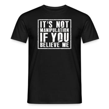 Not Manipulation If You Believe - Men's T-Shirt - black - Front - AI Model Male 178 light (178cm)