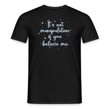 Not Manipulation If You Believe - Men's T-Shirt - black - Front - AI Model Male 178 light (178cm)