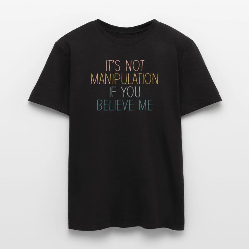 Pas de manipulation si vous croyez T-shirt homme
