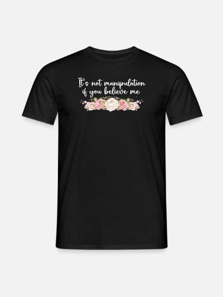 Not Manipulation If You Believe - Men's T-Shirt - black