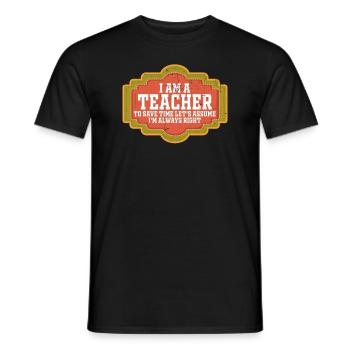 Ich bin ein Lehrer: Immer richtige Aussage - Männer T-Shirt - Schwarz - Vorne - AI Model Male 178 light (178cm)