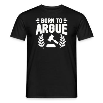 Born To Argue Judge Advocate Attorney - Men's T-Shirt - black - Front - AI Model Male 178 light (178cm)