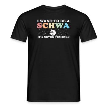 Ich will ein Schwa sein, der nie gestresst ist - Männer T-Shirt - Schwarz - Vorne - AI Model Male 178 light (178cm)