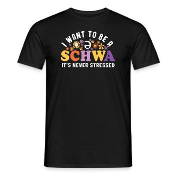 Ich Will Ein Schwa Sein, Er Ist Nie Gestresst - Männer T-Shirt - Schwarz - Vorne - AI Model Male 178 light (178cm)