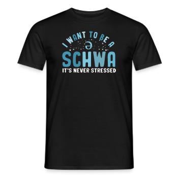 Ich Will Ein Schwa Sein, Er Ist Nie Gestresst - Männer T-Shirt - Schwarz - Vorne - AI Model Male 178 light (178cm)
