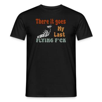 There It Goes My Last Flying F - Men's T-Shirt - black - Front - AI Model Male 178 light (178cm)
