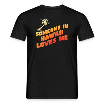 Jemand auf Hawaii liebt mich - Männer T-Shirt - Schwarz - Vorne - AI Model Male 178 light (178cm)