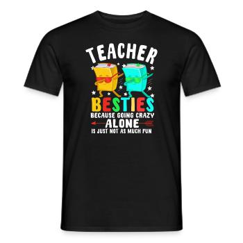 Teacher Besties Because Going Crazy - Men's T-Shirt - black - Front - AI Model Male 178 light (178cm)
