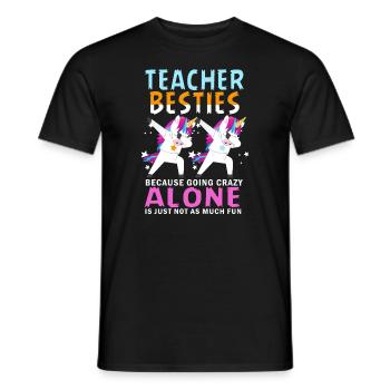Teacher Besties Because Going Crazy - Men's T-Shirt - black - Front - AI Model Male 178 light (178cm)