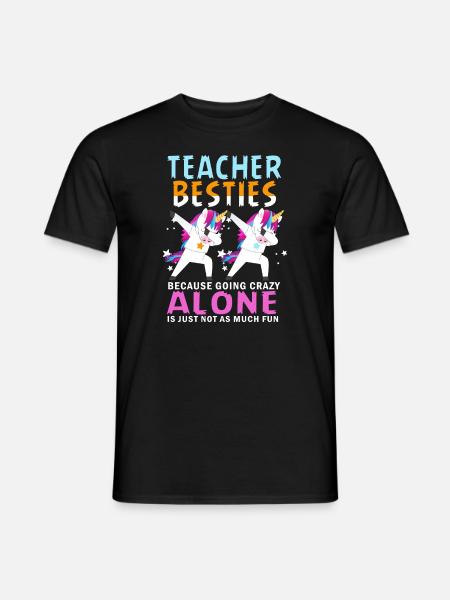 Teacher Besties Because Going Crazy - Men's T-Shirt - black