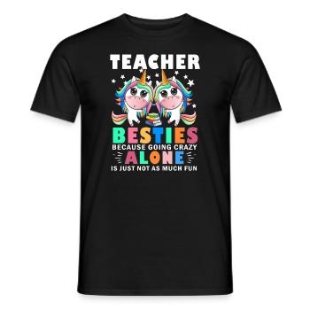 Teacher Besties Because Going Crazy - Men's T-Shirt - black - Front - AI Model Male 178 light (178cm)
