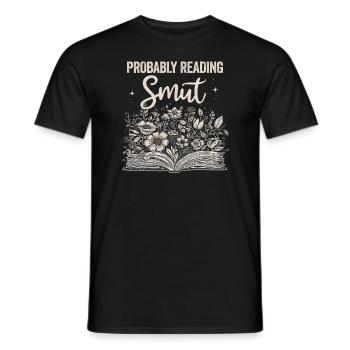 Wahrscheinlich lesen Schmutz Liebesromane Schmutz - Männer T-Shirt - Schwarz - Vorne - AI Model Male 178 light (178cm)