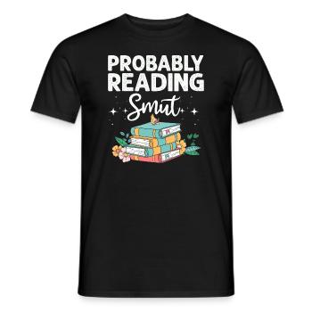 Wahrscheinlich lesen Schmutz Liebesromane Schmutz - Männer T-Shirt - Schwarz - Vorne - AI Model Male 178 light (178cm)