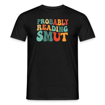 Wahrscheinlich lesen Schmutz Liebesromane Schmutz - Männer T-Shirt - Schwarz - Vorne - AI Model Male 178 light (178cm)