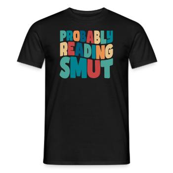 Wahrscheinlich lesen Schmutz Liebesromane Schmutz - Männer T-Shirt - Schwarz - Vorne - AI Model Male 178 light (178cm)