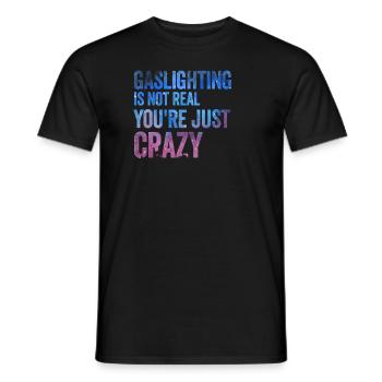 Extremes Gaslighting Du bist nicht verrückt - Männer T-Shirt - Schwarz - Vorne - AI Model Male 178 light (178cm)