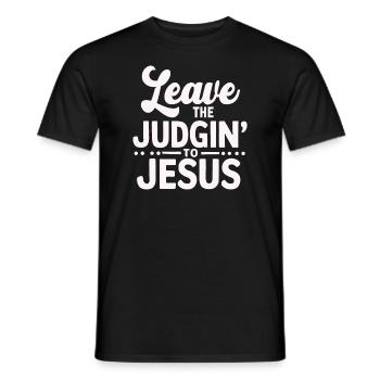 Leave The Judgin' To Jesus - Men's T-Shirt - black - Front - AI Model Male 178 light (178cm)