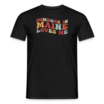 Someone In Maine Loves Me - Men's T-Shirt - black - Front - AI Model Male 178 light (178cm)