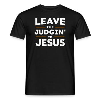 Überlassen Sie das Urteil Jesus - Männer T-Shirt - Schwarz - Vorne - AI Model Male 178 light (178cm)