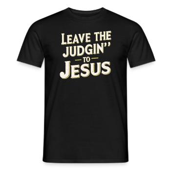 Leave The Judgin' To Jesus - Men's T-Shirt - black - Front - AI Model Male 178 light (178cm)