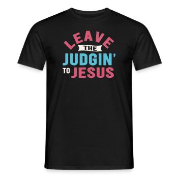 Leave The Judgin' To Jesus - Men's T-Shirt - black - Front - AI Model Male 178 light (178cm)