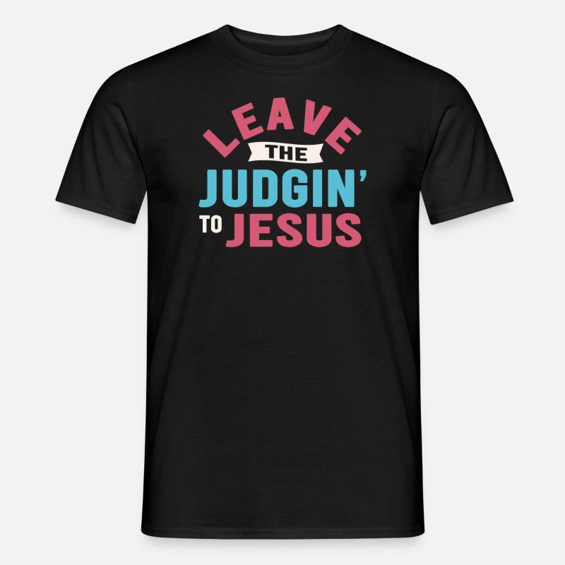 Überlassen Sie das Urteil Jesus - Männer T-Shirt - Schwarz