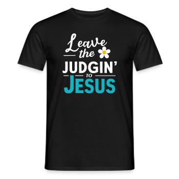 Leave The Judgin' To Jesus - Men's T-Shirt - black - Front - AI Model Male 178 light (178cm)