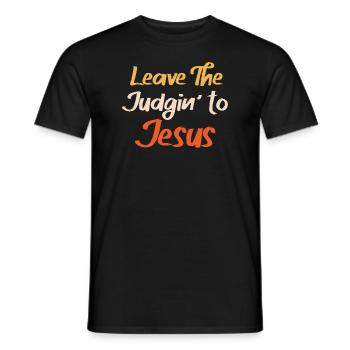 Leave The Judgin' To Jesus - Men's T-Shirt - black - Front - AI Model Male 178 light (178cm)